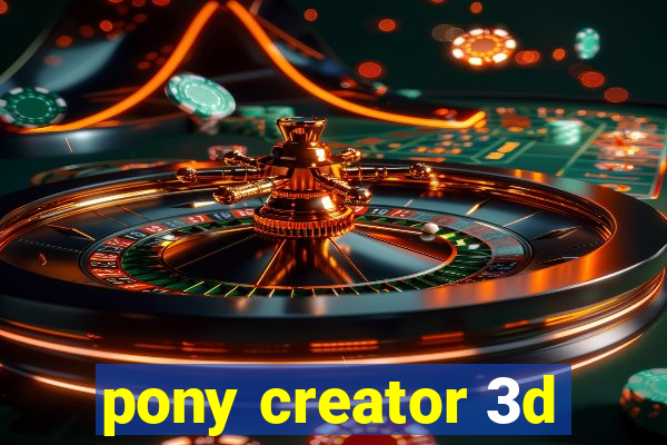 pony creator 3d